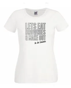 Ladies White Let's Eat Brownies & Make Out T-Shirt Shirt Valentine's Romance