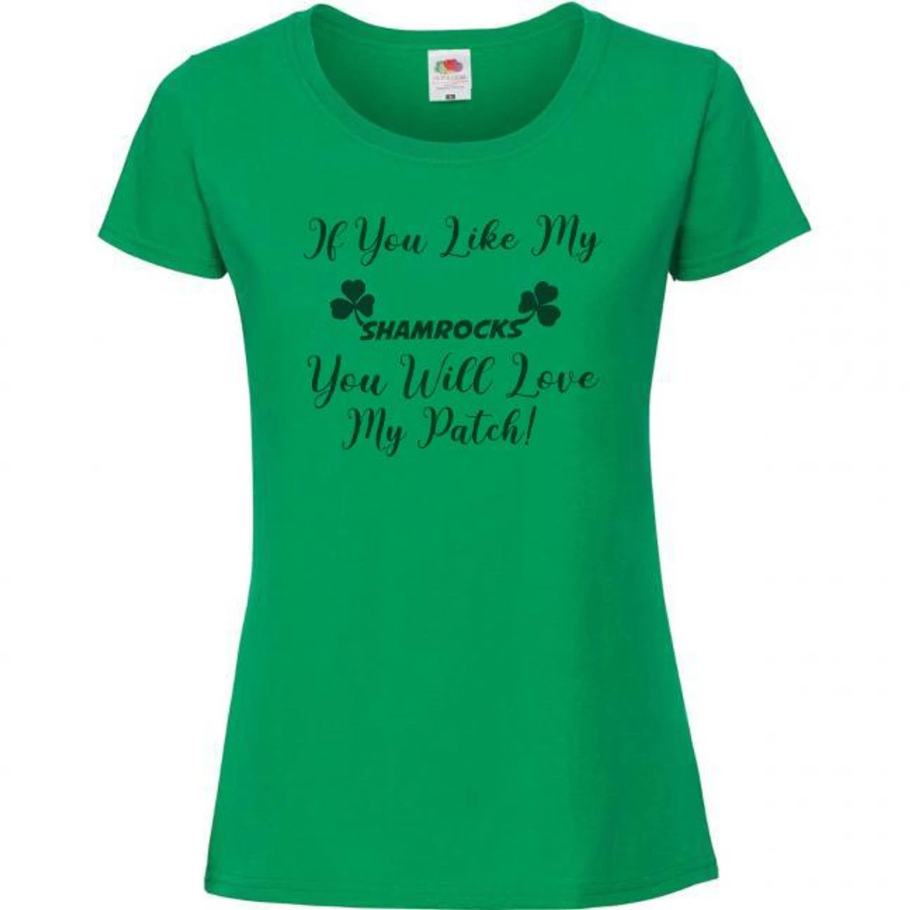 Ladies Irish 'If You Like My Shamrocks You'll Love My Patch' Ireland Joke T-Shirt 1 Ladies Irish 'If You Like My Shamrocks You'll Love My Patch' Ireland Joke T-Shirt